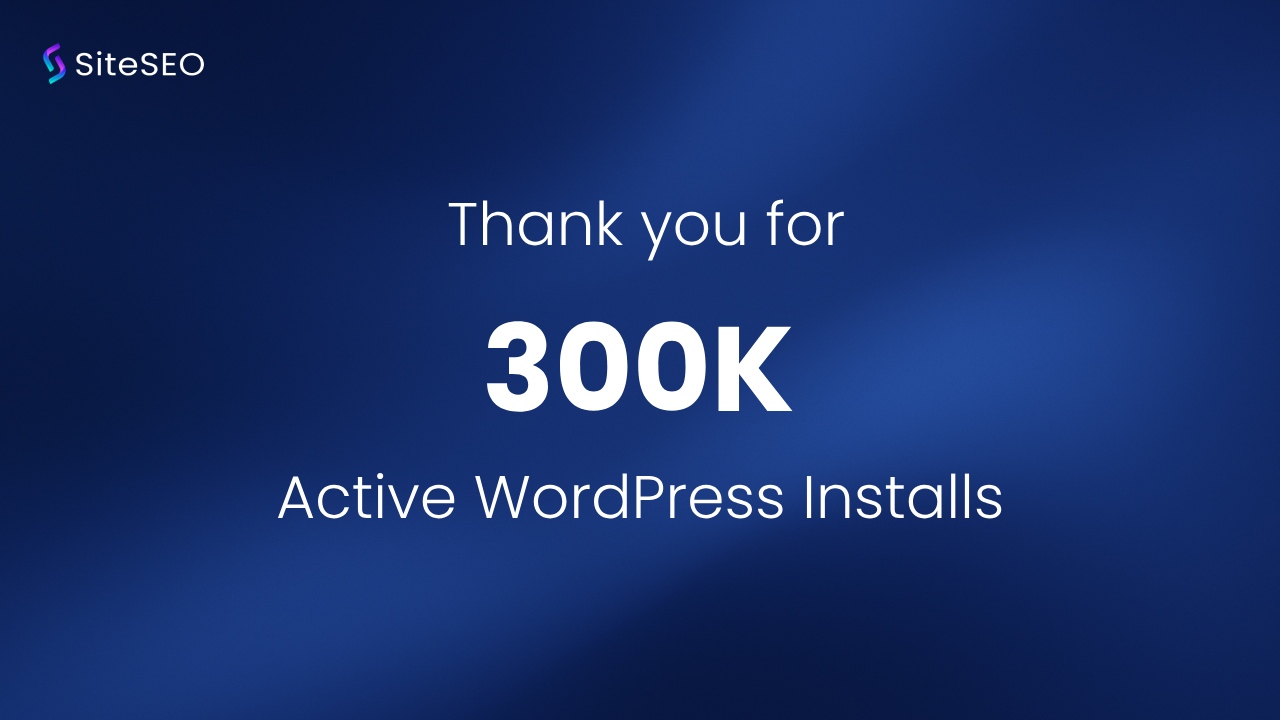 SiteSEO Completed 300K Installs