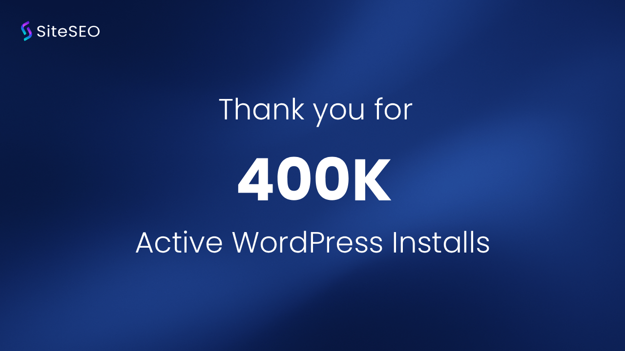 SiteSEO crossed 400K Active WordPress installs