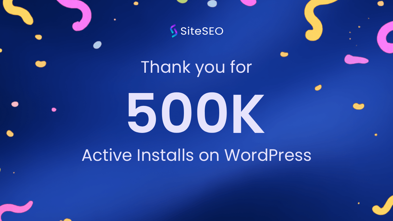 SiteSEO Crossed 500K Active WordPress installs